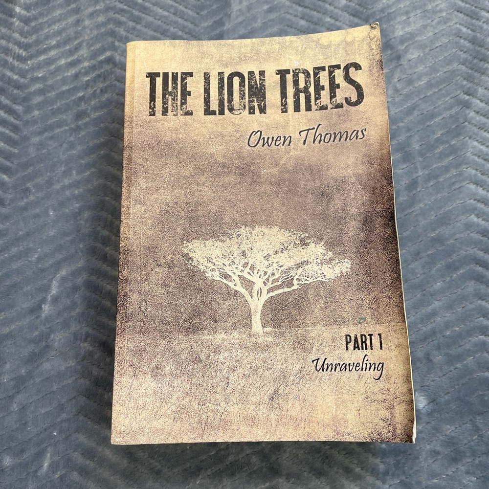 The Lion Trees : Part One: Unraveling by Owen Thomas (2014, Trade Paperback)